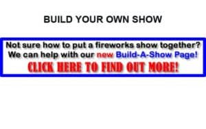 Not sure how to put a fireworks show together? We can help with our Build-A-Show Page!